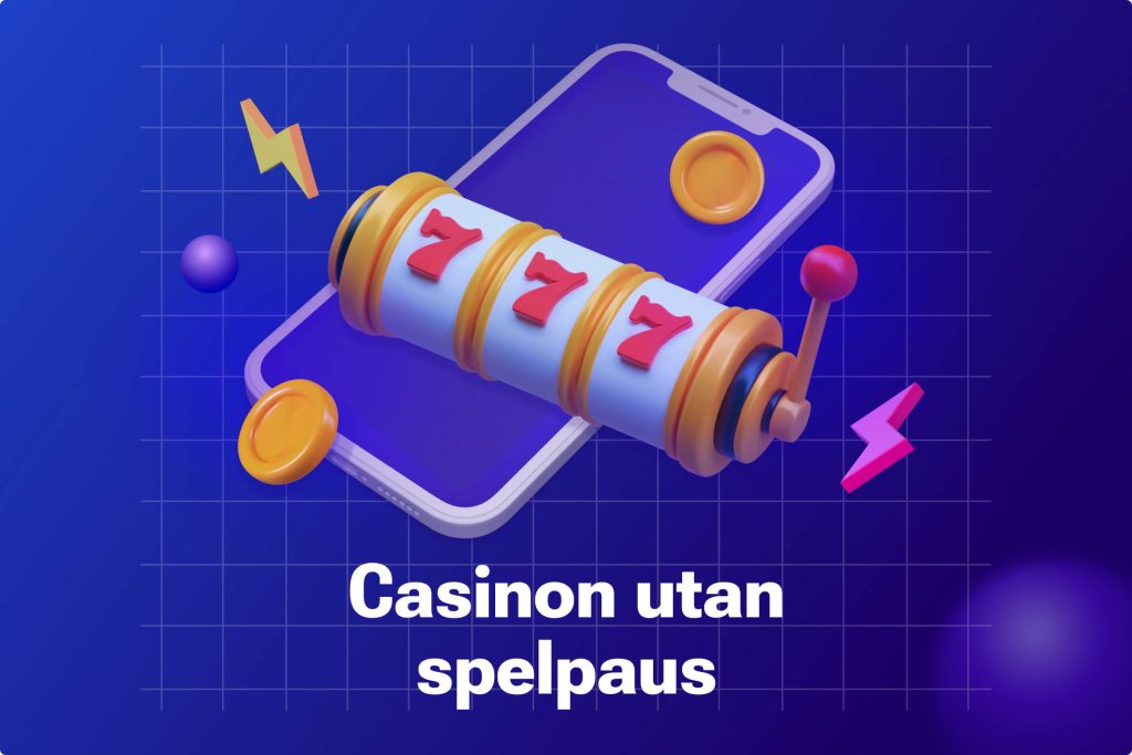 Casinon utan spelpaus